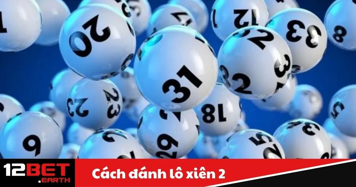Cách Đánh Lô Xiên 2 Hiệu Quả Tại Nhà Cái 12Bet